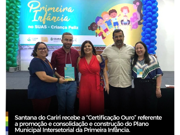 Santana do Cariri recebe Certificação Ouro, pela promoção e consolidação e construção do Plano Municipal Intersetorial.