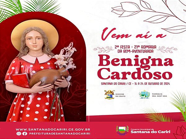 Vem aí a 2ª Festa e 21ª Romaria da Bem-Aventurada Benigna Cardoso de 15 a 24 de outubro em Santana do Cariri/CE.